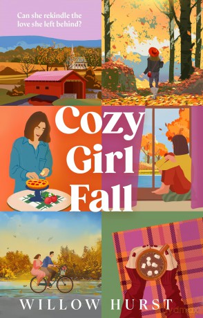 Cozy Girl Fall: A heartwarming, spicy second-chance small town romance, the perfect autumn read for 2025: 1 - Willow Hurst [KSIĄŻKA]