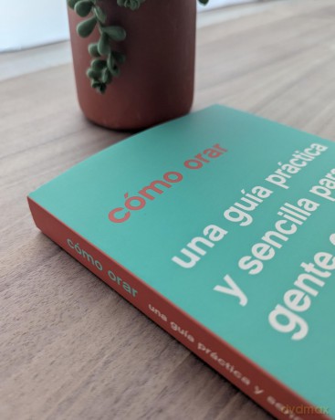 Cómo orar: Una Guía Práctica Y Sencilla Para Gente Común - Pete Greig [KSIĄŻKA]