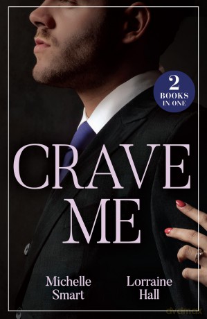 Crave Me: Two new billionaire romances perfect for fans of secret pregnancies and festive love stories in 2025! - Michelle Smart [KSIĄŻKA]