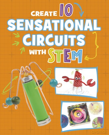 Create 10 Sensational Circuits with STEM - Chelsey Luciow [KSIĄŻKA]