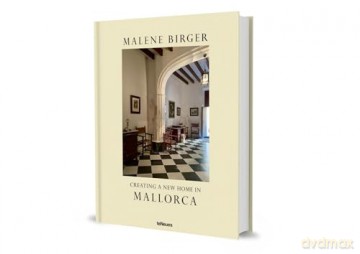 Creating a New Home in Mallorca - Malene Birger [KSIĄŻKA]