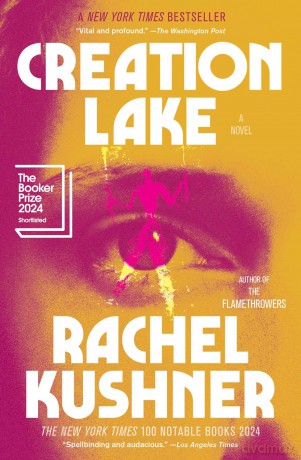 Creation Lake: A Novel - Rachel Kushner [KSIĄŻKA]