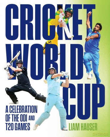 Cricket World Cup: A celebration of the ODI and T20 games - Liam Hauser [KSIĄŻKA]