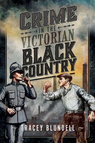 Crime in the Victorian Black Country - Tracey Blundell [KSIĄŻKA]