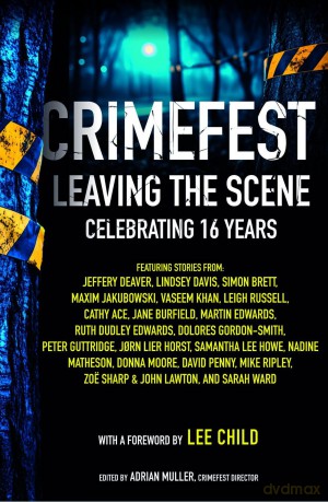 CrimeFest: Leaving the Scene Celebrating 16 Years - Adrian Muller [KSIĄŻKA]