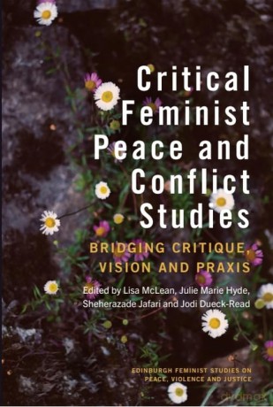 Critical Feminist Peace and Conflict Studies: Bridging Critique, Vision and Praxis - Lisa McLean [KSIĄŻKA]