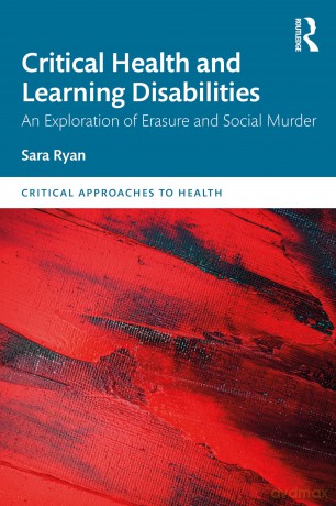 Critical Health and Learning Disabilities: An Exploration of Erasure and Social Murder - Sara Ryan [KSIĄŻKA]