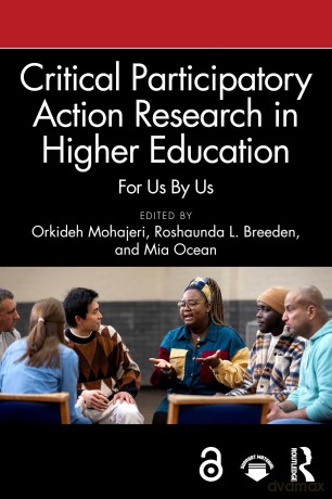 Critical Participatory Action Research in Higher Education: For Us By Us - Orkideh Mohajeri [KSIĄŻKA]