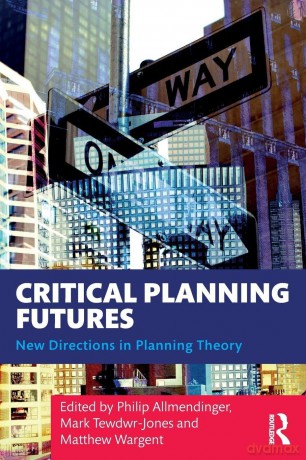Critical Planning Futures: New Directions in Planning Theory - Philip Allmendinger [KSIĄŻKA]