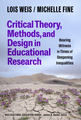 Critical Theory, Methods, and Design in Educational Research: Bearing Witness in Times of Deepening Inequalities - Lois Weis [KSIĄŻKA]