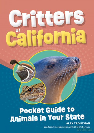 Critters of California: Pocket Guide to Animals in Your State - Alex Troutman [KSIĄŻKA]