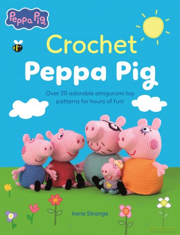 Crochet Peppa Pig: Over 20 adorable amigurumi toy patterns for hours of fun! - Irene Strange [KSIĄŻKA]