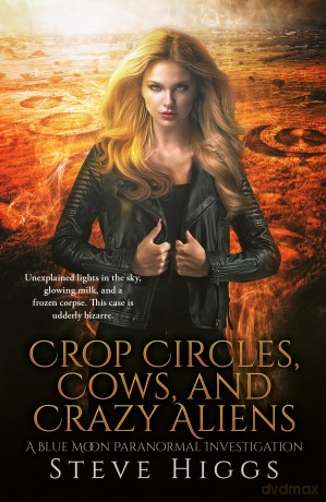 Crop Circles, Cows and Crazy Aliens: 8 - Steve Higgs [KSIĄŻKA]