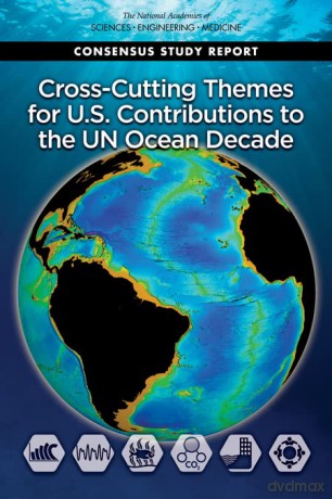 Cross-Cutting Themes for U.S. Contributions to the UN Ocean Decade - Engineering, and Medicine National Academies of Sciences [KSIĄŻKA]