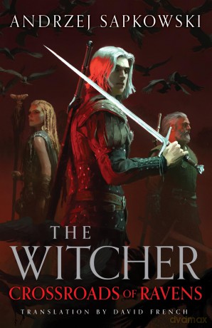 Crossroads of Ravens: A brand-new Witcher novel starring Geralt of Rivia - Now a major Netflix show - Andrzej Sapkowski [KSIĄŻKA]