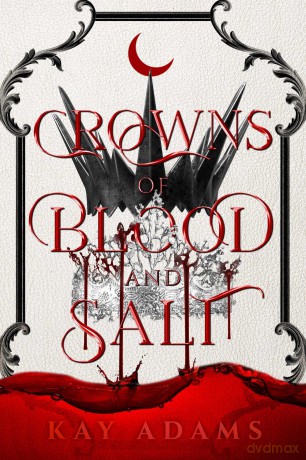 Crowns of Blood and Salt - Kay Adams [KSIĄŻKA]