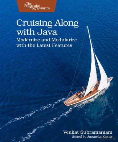 Cruising Along with Java: Modernize and Modularize with the Latest Features - Venkat Subramaniam [KSIĄŻKA]