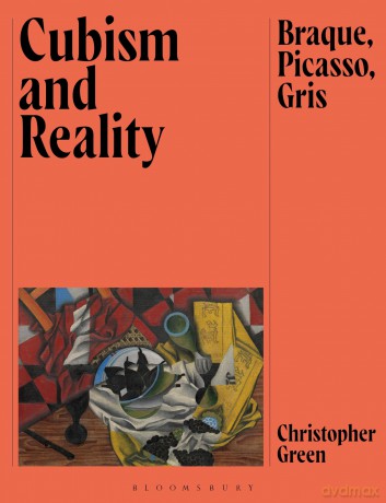 Cubism and Reality: Braque, Picasso, Gris - Christopher Green [KSIĄŻKA]
