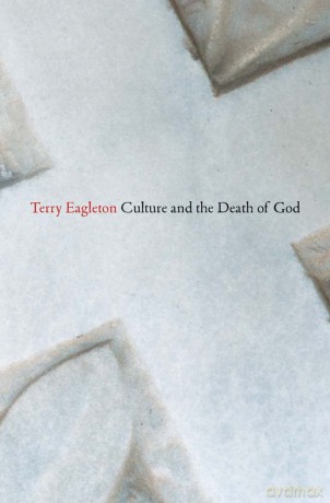 Culture and the Death of God - Terry Eagleton [KSIĄŻKA]