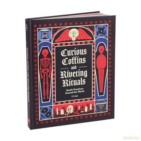 Curious Coffins and Riveting Rituals: Death Practices Around the World - YY Liak [KSIĄŻKA]