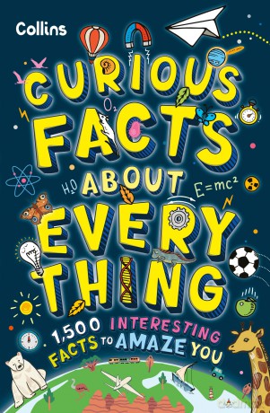 Curious Facts About Everything: 1,500 interesting facts to amaze kids - Collins Kids [KSIĄŻKA]