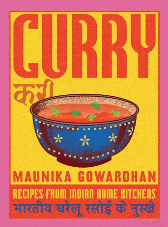 Curry: Recipes From Indian Home Kitchens - Maunika Gowardhan [KSIĄŻKA]