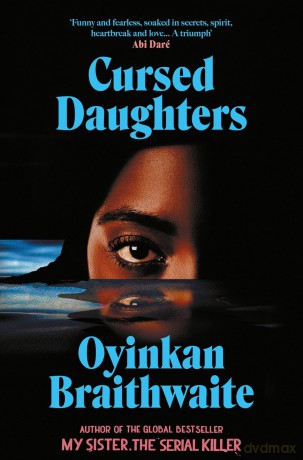 Cursed Daughters: Oyinkan Braithwaite - Oyinkan Braithwaite [KSIĄŻKA]
