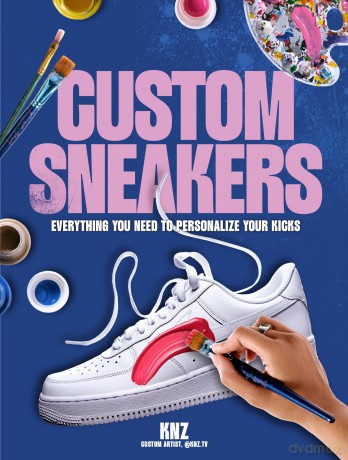 Custom Sneakers: Everything You Need to Personalize Your Kicks - Trasfi Kenza [KSIĄŻKA]