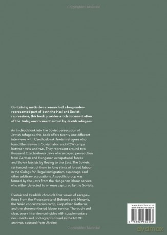 Czechoslovak Jewish Refugees in the Gulag: Soviet Labour and POW Camps during World War II as Recollected by Jewish Refugees from Czechoslovakia - Jan Dvorák [KSIĄŻKA]