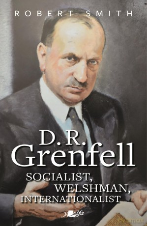 D. R. Grenfell: Socialist, Welshman, Internationalist - Robert Smith [KSIĄŻKA]