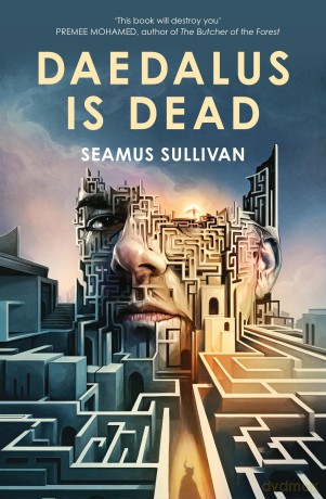 Daedalus is Dead: Lose yourself in this stunning retelling of the Greek myth of Daedalus, Icarus and the Minotaur - Seamus Sullivan [KSIĄŻKA]