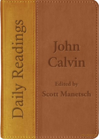 Daily Readings - John Calvin - Scott Manetsch [KSIĄŻKA]