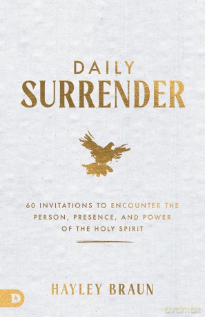 Daily Surrender: 60 Invitations to Encounter the Person, Presence, and Power of the Holy Spirit - Hayley Braun [KSIĄŻKA]