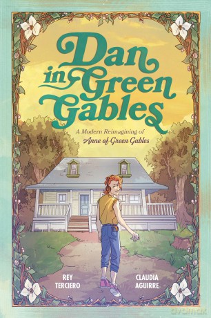 Dan in Green Gables: A Graphic Novel: A Modern Reimagining of Anne of Green Gables - Rey Terciero [KSIĄŻKA]