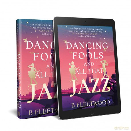 Dancing Fools and All That Jazz - B Fleetwood [KSIĄŻKA]