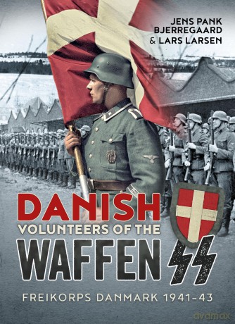 Danish Volunteers of the Waffen-SS: Freikorps Danmark 1941-43 - Jens Pank Bjerregaard [KSIĄŻKA]