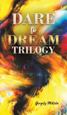 Dare to Dream Trilogy - Gergely Mikola [KSIĄŻKA]