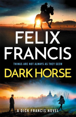 Dark Horse: The brand new 2025 novel from the master of the racing thriller - Felix Francis [KSIĄŻKA]