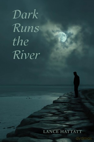 Dark Runs the River - Lance Hattatt [KSIĄŻKA]