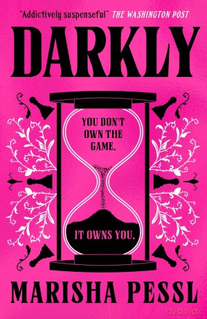 Darkly: A mind-bending psychological thriller perfect for Halloween, about a mysterious games company, full of buried clues, puzzles and twists - Marisha Pessl [KSIĄŻKA]