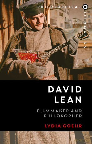 David Lean: Filmmaker and Philosopher - Lydia Goehr [KSIĄŻKA]