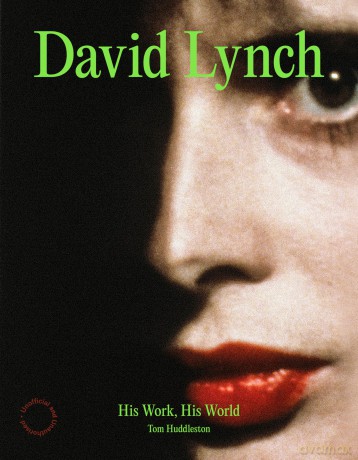 David Lynch: His Work, His World - Tom Huddleston [KSIĄŻKA]