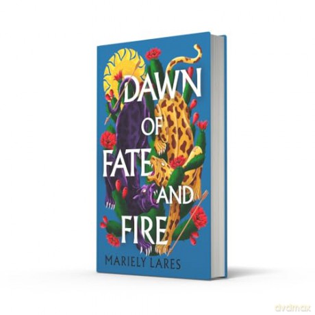Dawn of Fate and Fire: 2025's highly anticipated sequel to the SUNDAY TIMES bestselling historical fantasy SUN OF BLOOD AND RUIN: Book 2 - Mariely Lares [KSIĄŻKA]