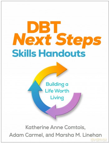 DBT Next Steps Skills Handouts: Building a Life Worth Living - Katherine Anne Comtois [KSIĄŻKA]