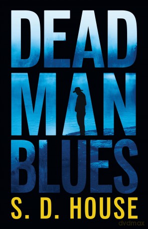 Dead Man's Blues: A Novel - S. D. House [KSIĄŻKA]