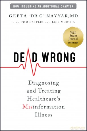 Dead Wrong: Diagnosing and Treating Healthcare's Misinformation Illness - Geeta Nayyar [KSIĄŻKA]