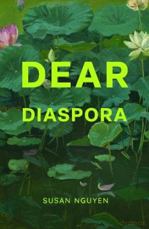 Dear Diaspora - Susan Nguyen [KSIĄŻKA]