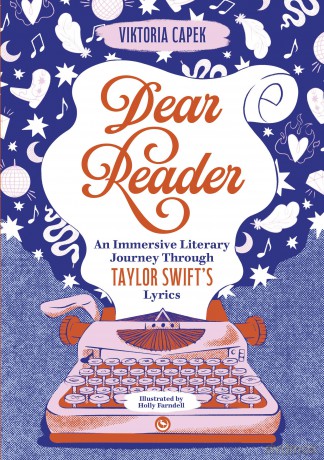 Dear Reader: An Immersive Literary Journey Through Taylor Swift's Lyrics - Viktoria Capek [KSIĄŻKA]