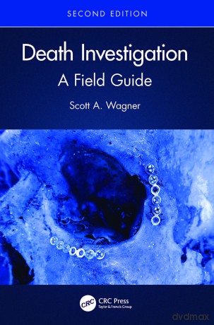 Death Investigation: A Field Guide - Scott A. Wagner [KSIĄŻKA]