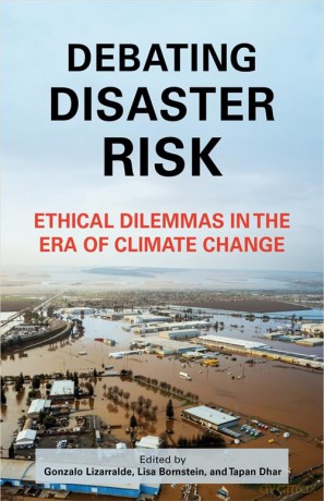 Debating Disaster Risk: Ethical Dilemmas in the Era of Climate Change - Gonzalo Lizarralde [KSIĄŻKA]